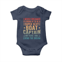 Funny I Never Dreamed Id Grow Up To Be A Sexy Boat Captain Baby Onesie Pontoon Boat Captain