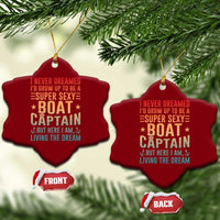 Funny I Never Dreamed Id Grow Up To Be A Sexy Boat Captain Ceramic Ornament Pontoon Boat Captain - Wonder Print Shop