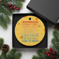 Funny I Never Dreamed Id Grow Up To Be A Sexy Boat Captain Ceramic Ornament Pontoon Boat Captain - Wonder Print Shop