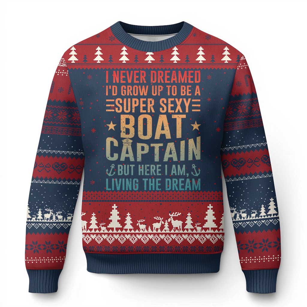 Funny I Never Dreamed Id Grow Up To Be A Sexy Boat Captain Ugly Christmas Sweater Pontoon Boat Captain - Wonder Print Shop