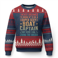 Funny I Never Dreamed Id Grow Up To Be A Sexy Boat Captain Ugly Christmas Sweater Pontoon Boat Captain - Wonder Print Shop