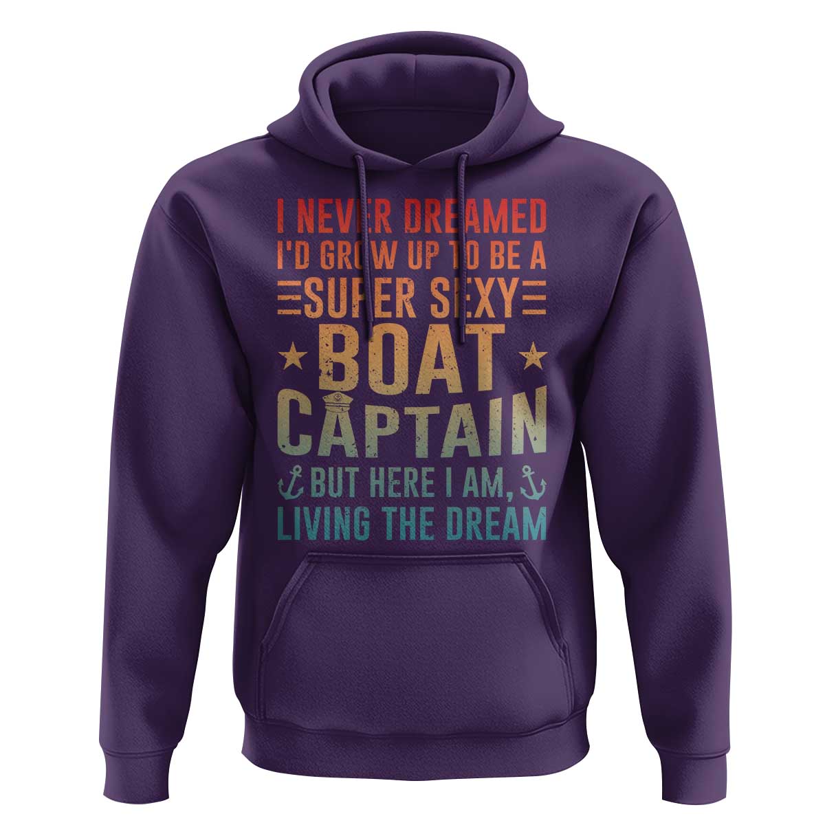 Funny I Never Dreamed Id Grow Up To Be A Sexy Boat Captain Hoodie Pontoon Boat Captain