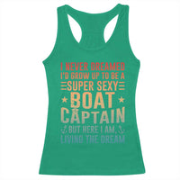 Funny I Never Dreamed Id Grow Up To Be A Sexy Boat Captain Racerback Tank Top Pontoon Boat Captain