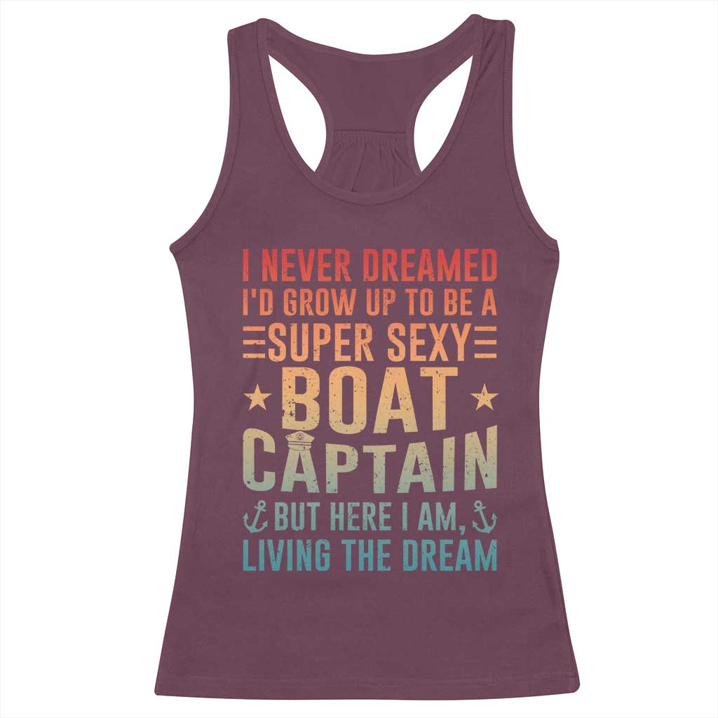 Funny I Never Dreamed Id Grow Up To Be A Sexy Boat Captain Racerback Tank Top Pontoon Boat Captain