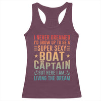 Funny I Never Dreamed Id Grow Up To Be A Sexy Boat Captain Racerback Tank Top Pontoon Boat Captain
