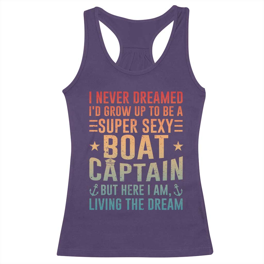 Funny I Never Dreamed Id Grow Up To Be A Sexy Boat Captain Racerback Tank Top Pontoon Boat Captain