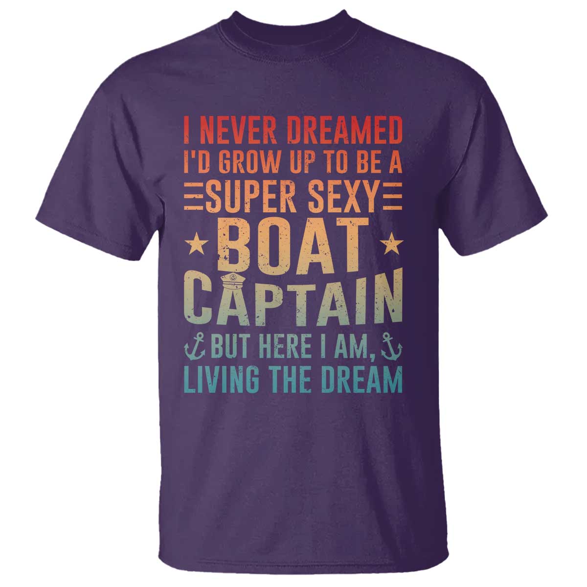 Funny I Never Dreamed Id Grow Up To Be A Sexy Boat Captain T Shirt Pontoon Boat Captain