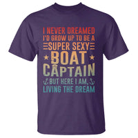 Funny I Never Dreamed Id Grow Up To Be A Sexy Boat Captain T Shirt Pontoon Boat Captain