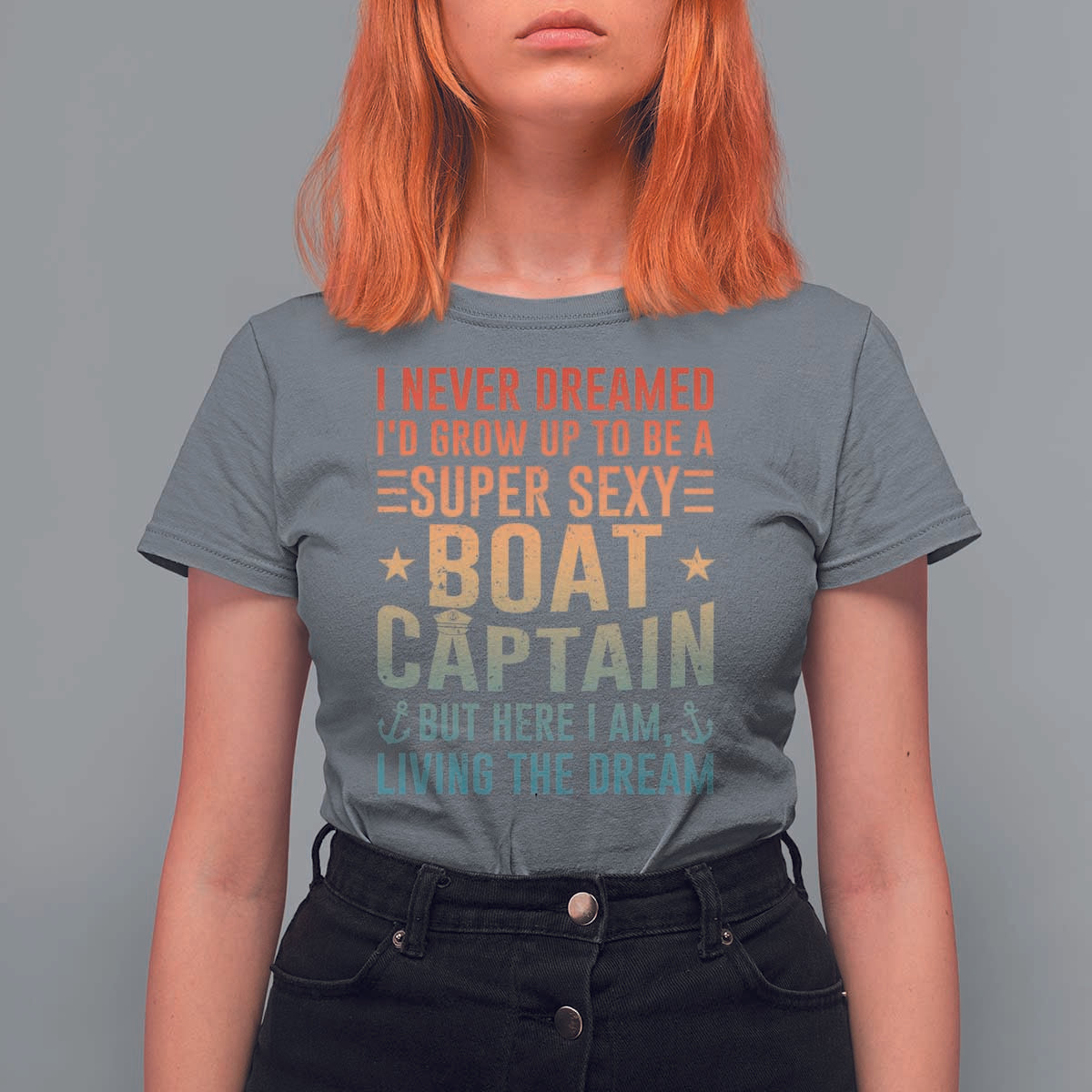 Funny I Never Dreamed Id Grow Up To Be A Sexy Boat Captain T Shirt For Women Pontoon Boat Captain