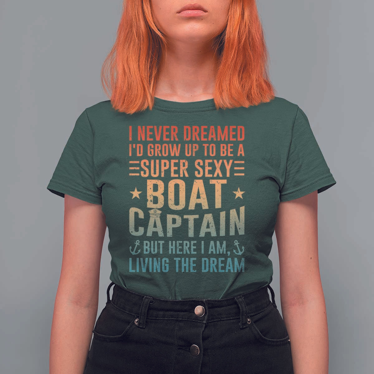 Funny I Never Dreamed Id Grow Up To Be A Sexy Boat Captain T Shirt For Women Pontoon Boat Captain