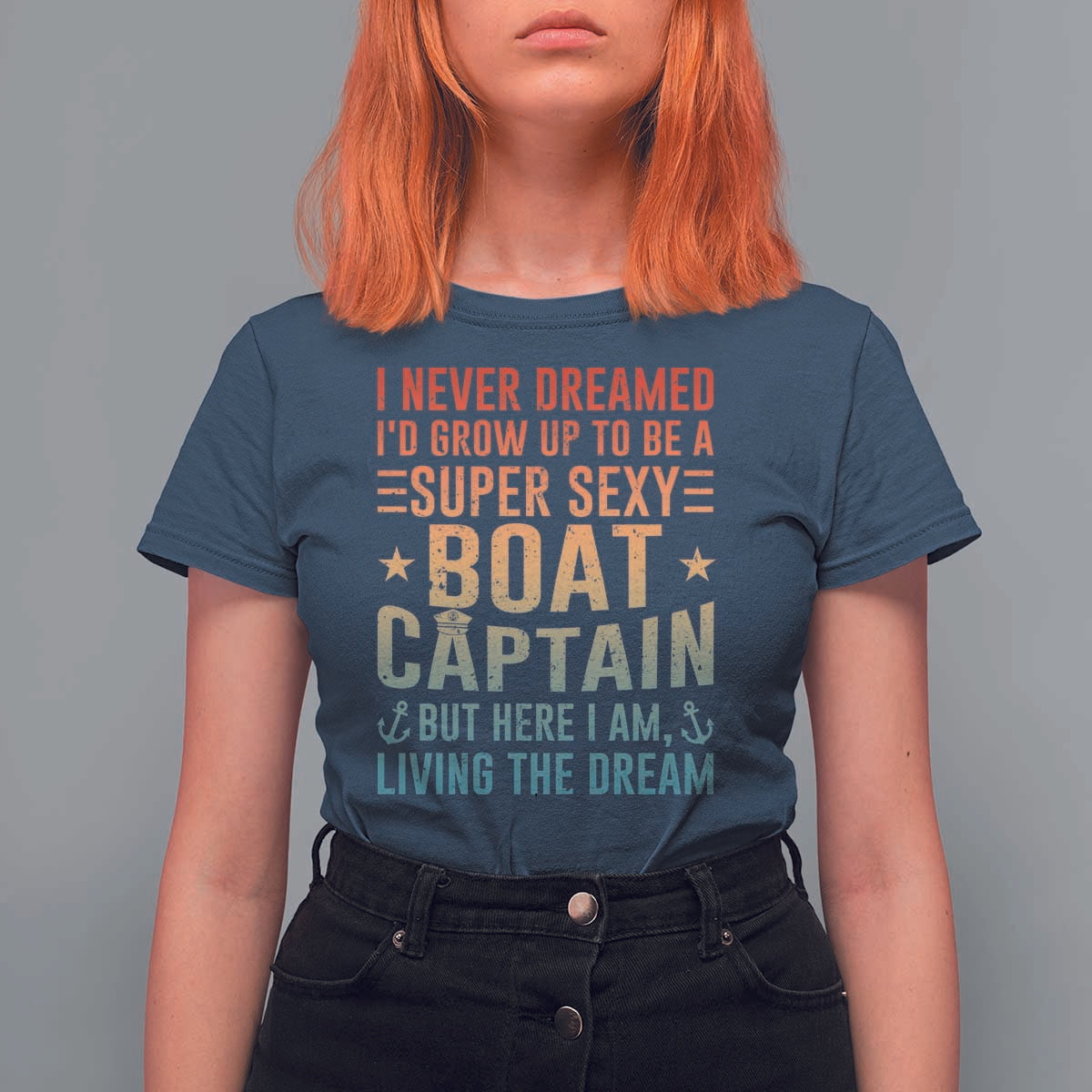 Funny I Never Dreamed Id Grow Up To Be A Sexy Boat Captain T Shirt For Women Pontoon Boat Captain