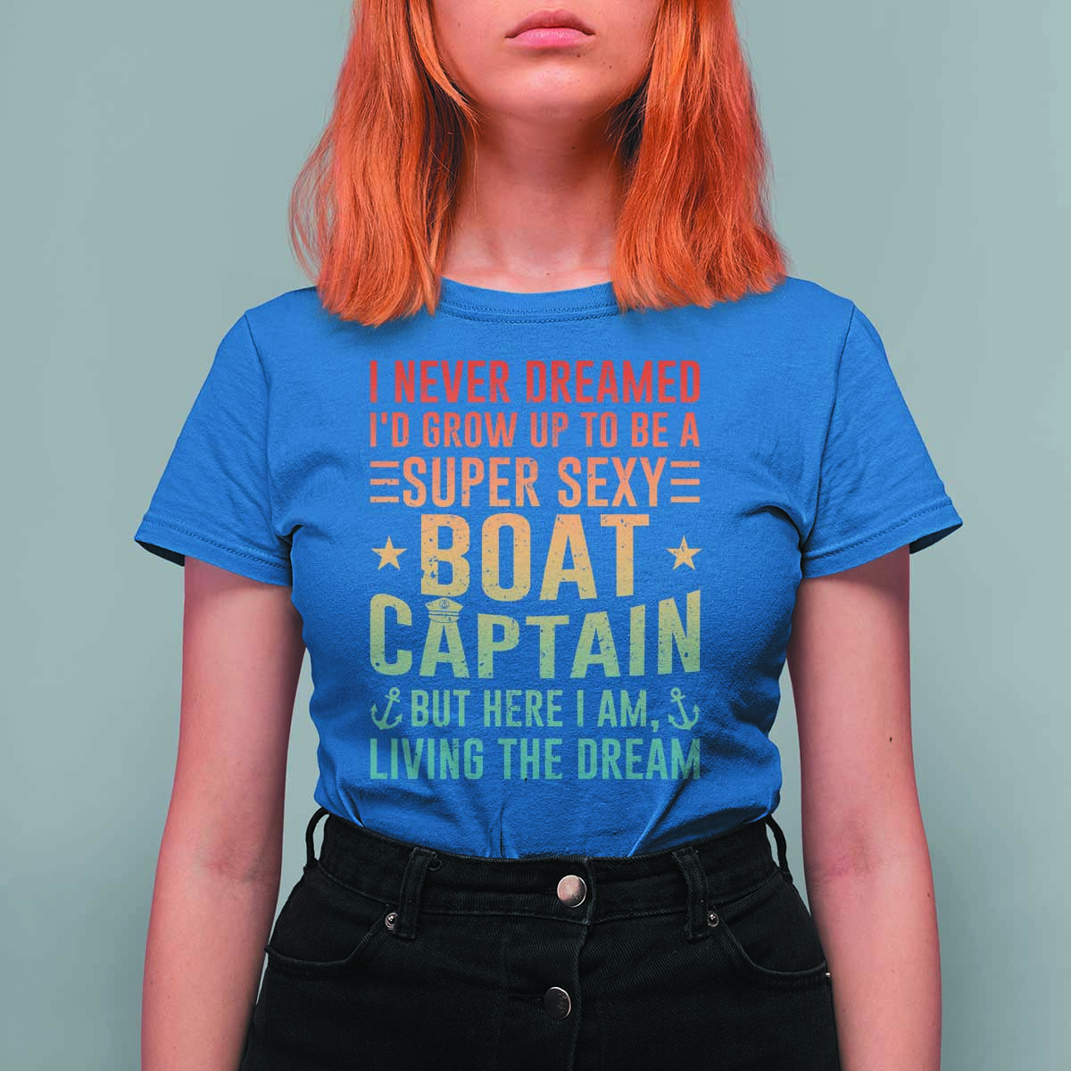 Funny I Never Dreamed Id Grow Up To Be A Sexy Boat Captain T Shirt For Women Pontoon Boat Captain