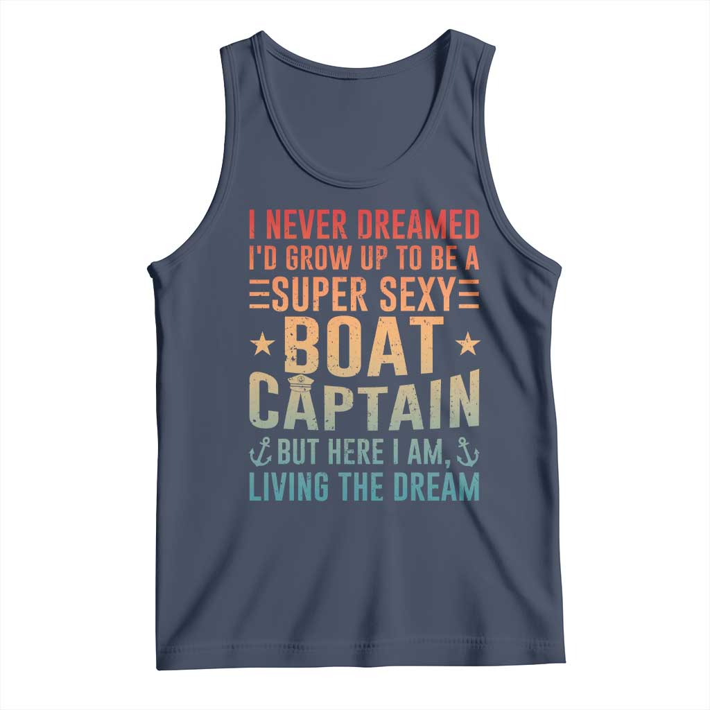 Funny I Never Dreamed Id Grow Up To Be A Sexy Boat Captain Tank Top Pontoon Boat Captain