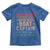 Funny I Never Dreamed Id Grow Up To Be A Sexy Boat Captain Toddler T Shirt Pontoon Boat Captain