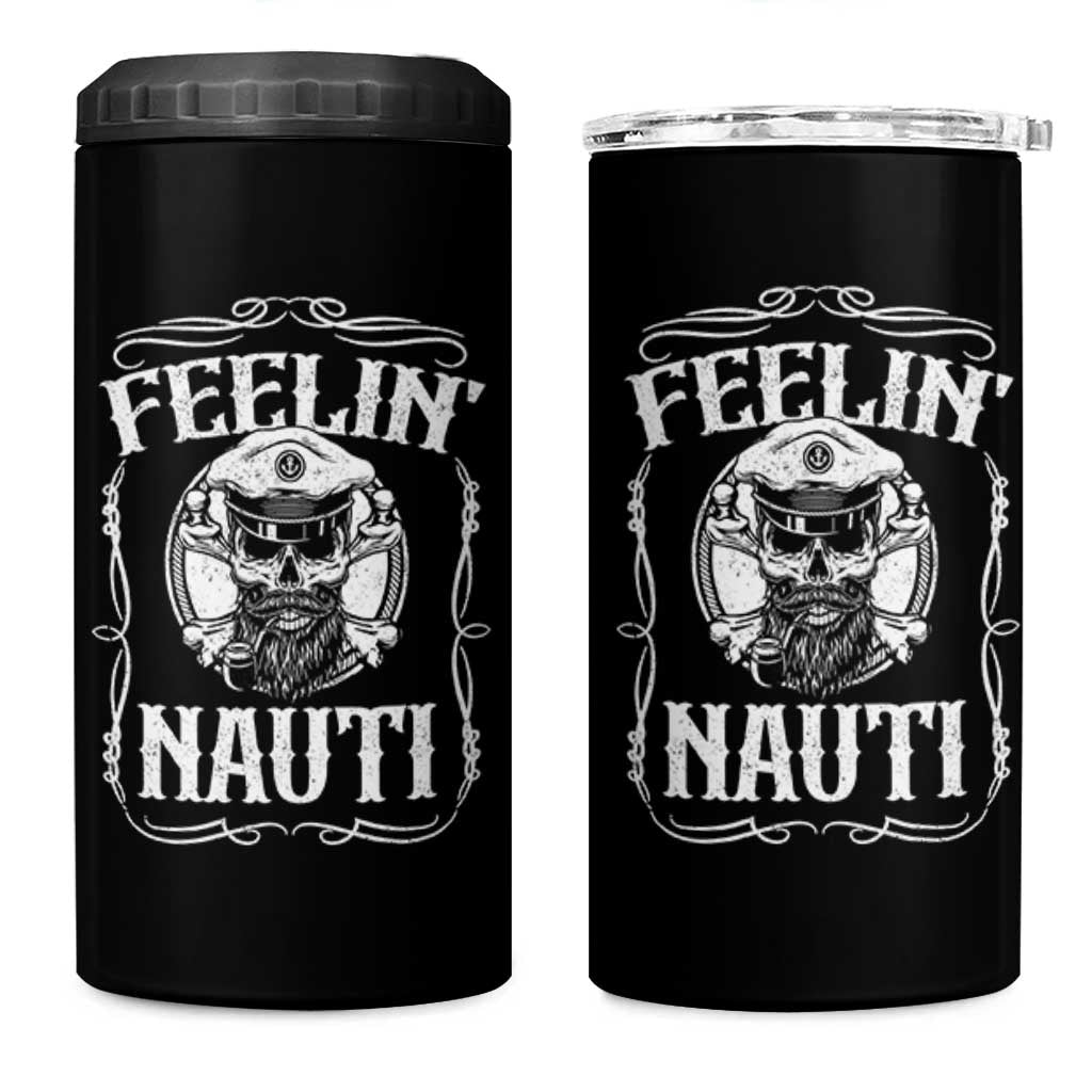 Funny Feelin Nauti 4 in 1 Can Cooler Tumbler Boat Captain Pontoon Sailing Sailor Skull