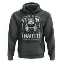 Funny Feelin Nauti Hoodie Boat Captain Pontoon Sailing Sailor Skull