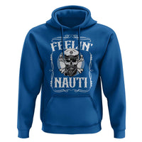 Funny Feelin Nauti Hoodie Boat Captain Pontoon Sailing Sailor Skull