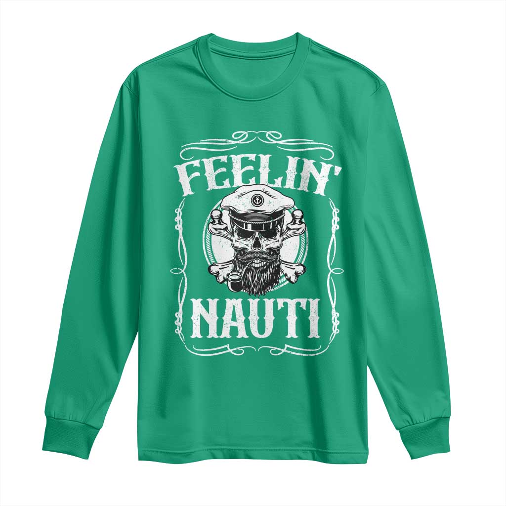 Funny Feelin Nauti Long Sleeve Shirt Boat Captain Pontoon Sailing Sailor Skull