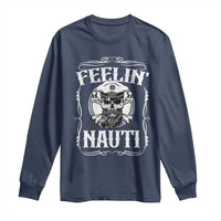 Funny Feelin Nauti Long Sleeve Shirt Boat Captain Pontoon Sailing Sailor Skull