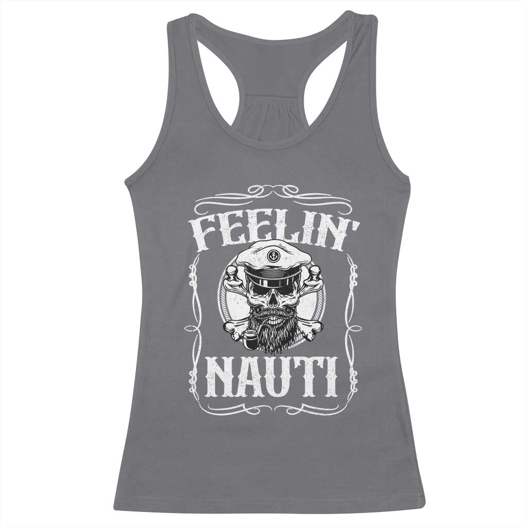 Funny Feelin Nauti Racerback Tank Top Boat Captain Pontoon Sailing Sailor Skull