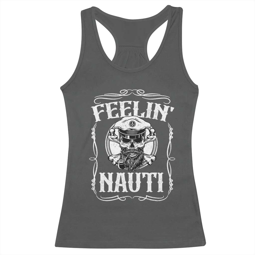 Funny Feelin Nauti Racerback Tank Top Boat Captain Pontoon Sailing Sailor Skull