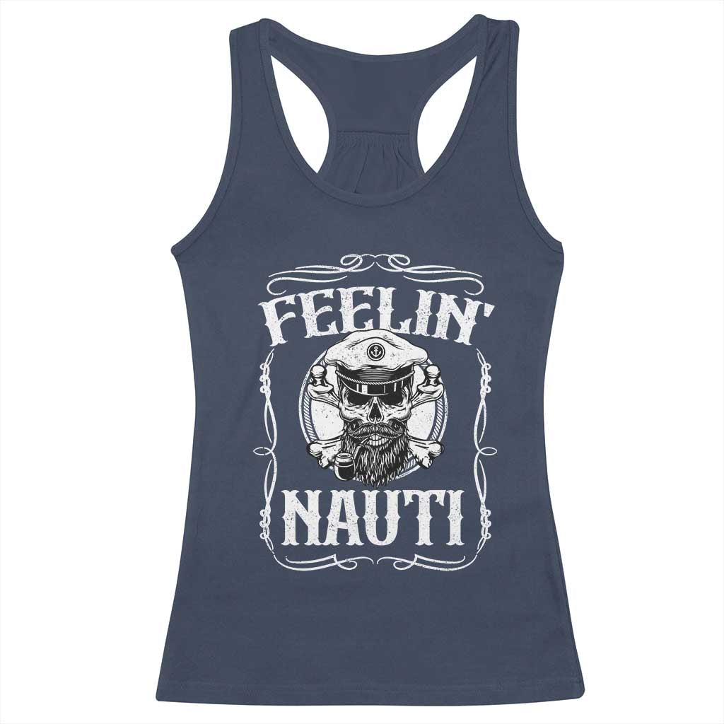 Funny Feelin Nauti Racerback Tank Top Boat Captain Pontoon Sailing Sailor Skull