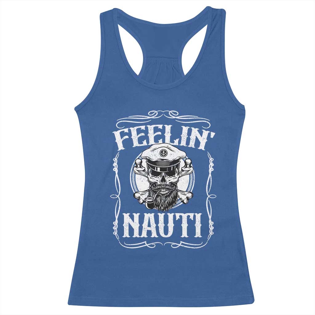 Funny Feelin Nauti Racerback Tank Top Boat Captain Pontoon Sailing Sailor Skull