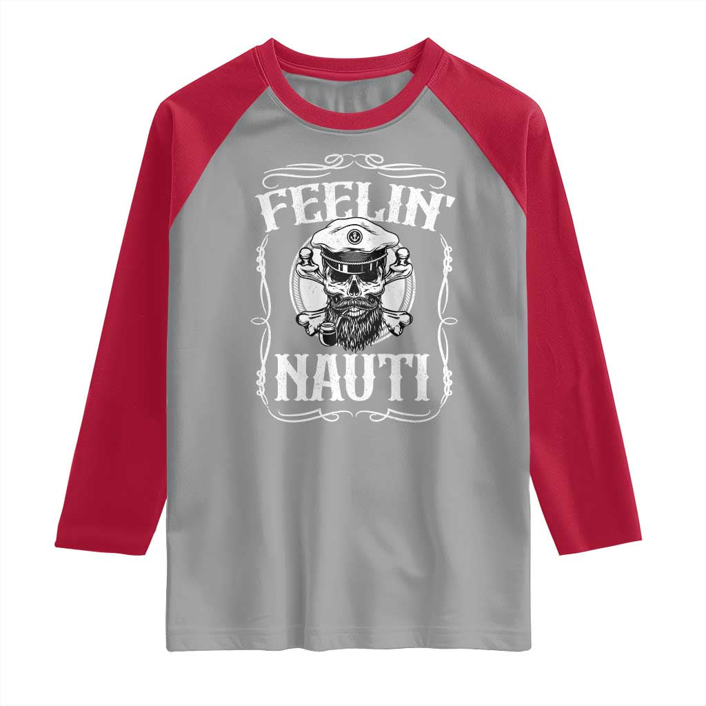 Funny Feelin Nauti Raglan Shirt Boat Captain Pontoon Sailing Sailor Skull