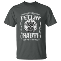 Funny Feelin Nauti T Shirt Boat Captain Pontoon Sailing Sailor Skull