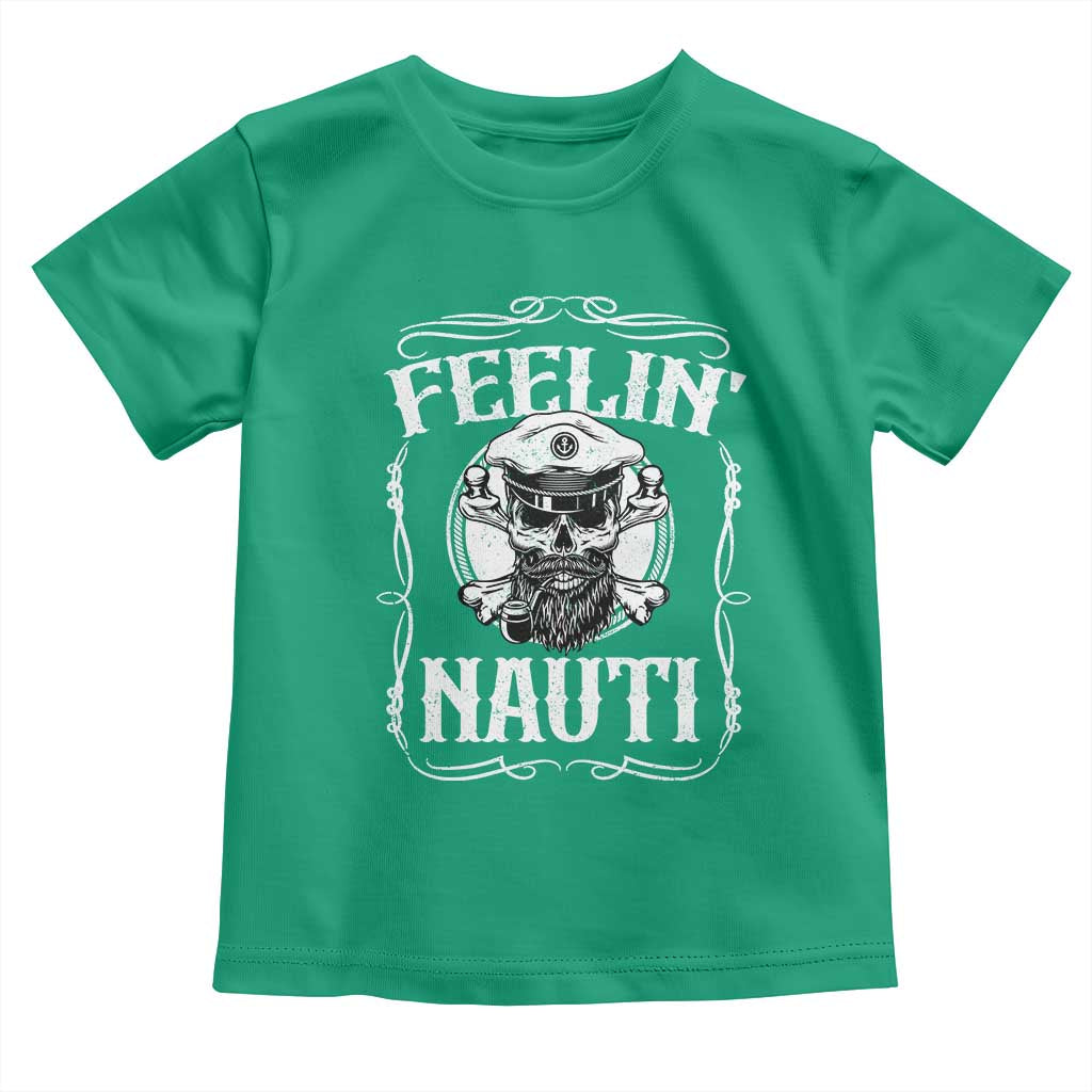 Funny Feelin Nauti Toddler T Shirt Boat Captain Pontoon Sailing Sailor Skull