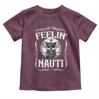 Funny Feelin Nauti Toddler T Shirt Boat Captain Pontoon Sailing Sailor Skull