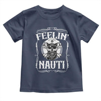 Funny Feelin Nauti Toddler T Shirt Boat Captain Pontoon Sailing Sailor Skull
