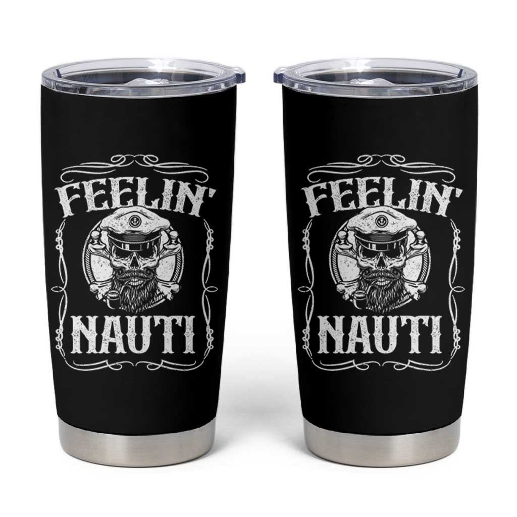 Funny Feelin Nauti Tumbler Cup Boat Captain Pontoon Sailing Sailor Skull