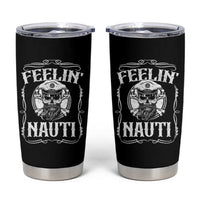 Funny Feelin Nauti Tumbler Cup Boat Captain Pontoon Sailing Sailor Skull