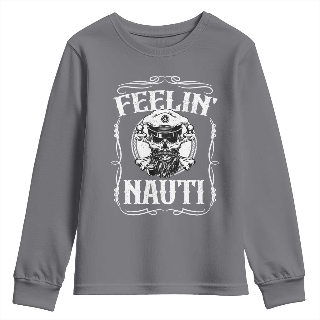 Funny Feelin Nauti Youth Sweatshirt Boat Captain Pontoon Sailing Sailor Skull