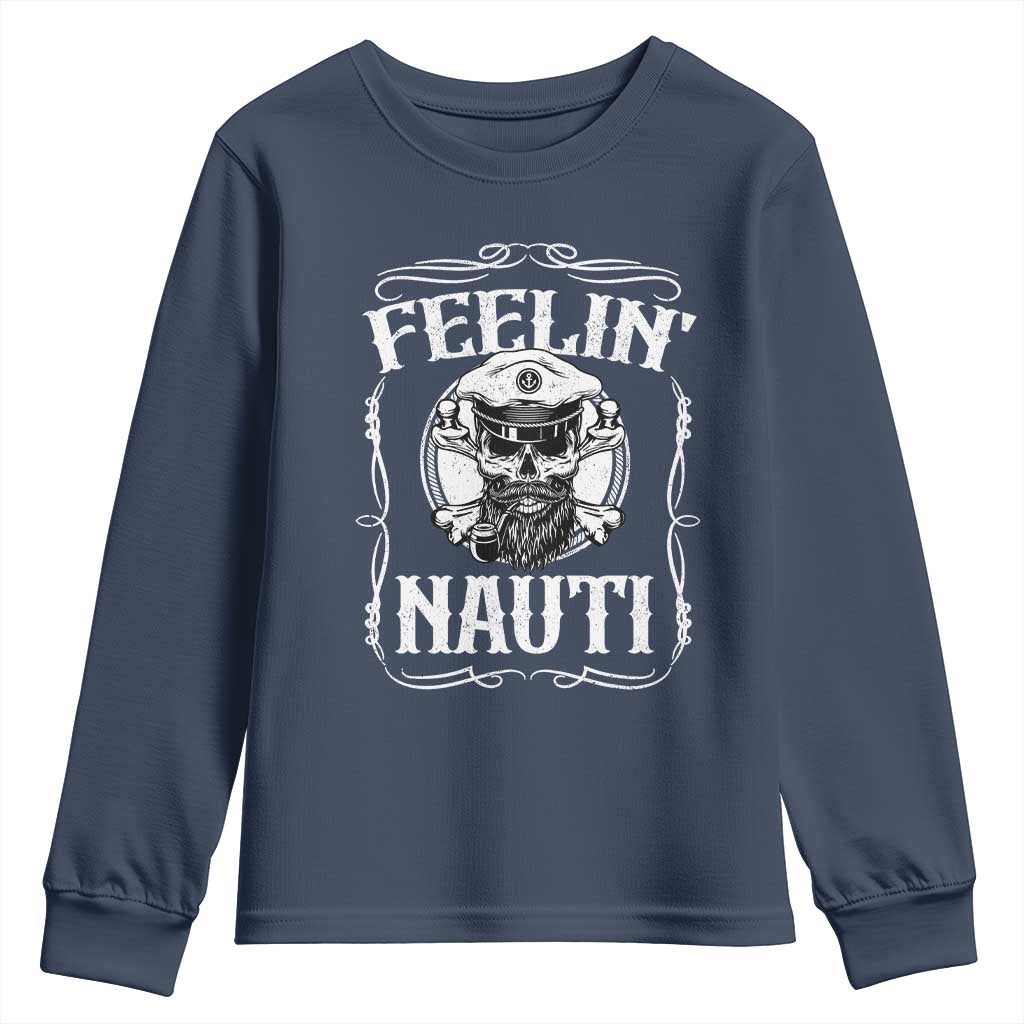 Funny Feelin Nauti Youth Sweatshirt Boat Captain Pontoon Sailing Sailor Skull