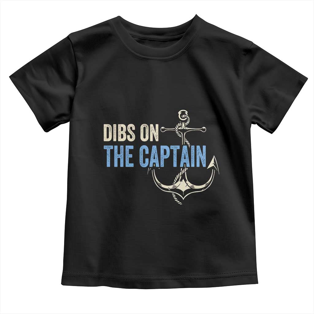 Funny Dibs On The Captain Toddler T Shirt Boating Boat Lover Anchor