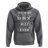 Funny The Most Ohio Skibidi Sigma Rizz Dad Ever Hoodie Father's Day