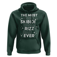 Funny The Most Ohio Skibidi Sigma Rizz Dad Ever Hoodie Father's Day