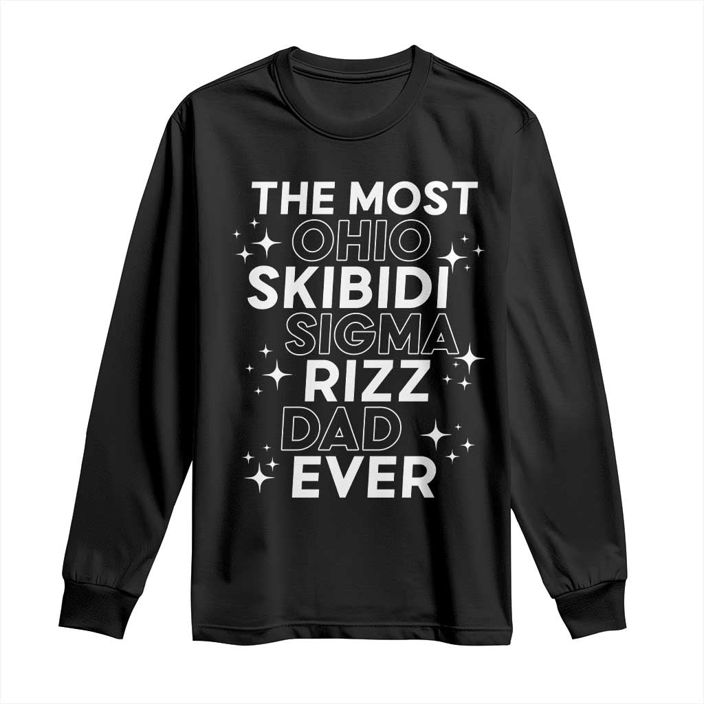 Funny The Most Ohio Skibidi Sigma Rizz Dad Ever Long Sleeve Shirt Father's Day