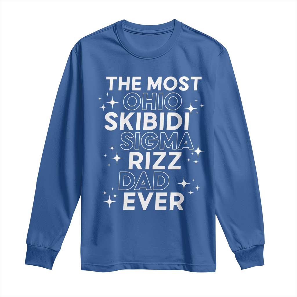 Funny The Most Ohio Skibidi Sigma Rizz Dad Ever Long Sleeve Shirt Father's Day