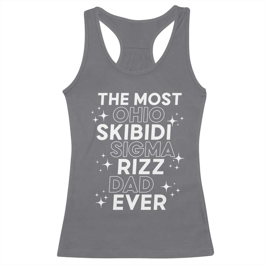 Funny The Most Ohio Skibidi Sigma Rizz Dad Ever Racerback Tank Top Father's Day