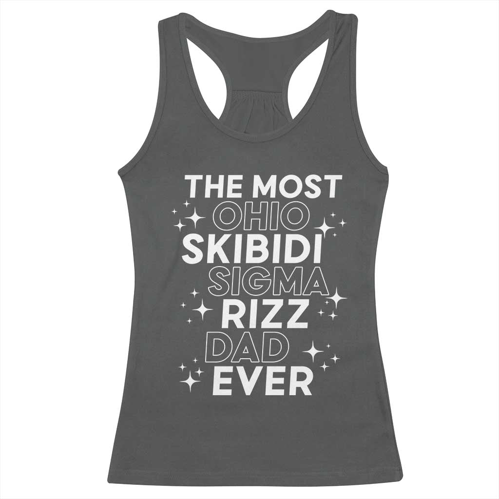 Funny The Most Ohio Skibidi Sigma Rizz Dad Ever Racerback Tank Top Father's Day