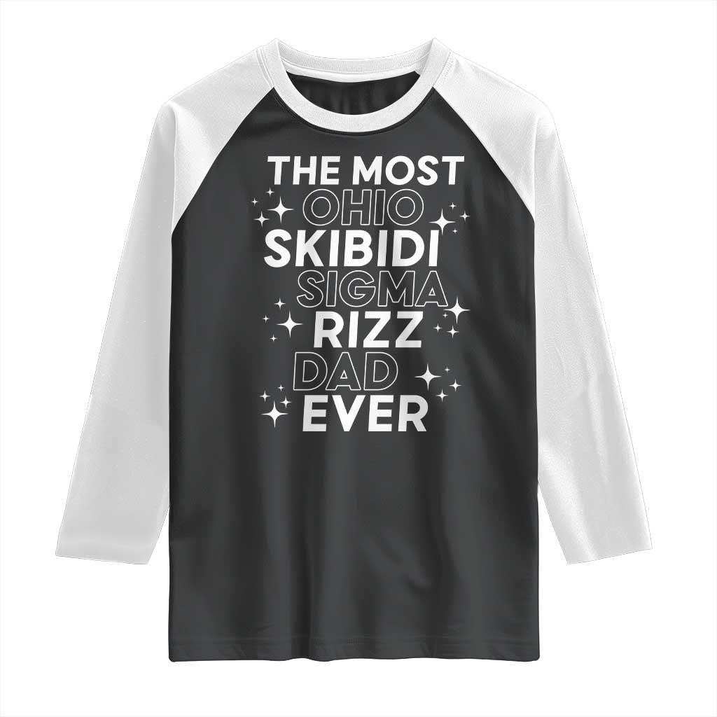 Funny The Most Ohio Skibidi Sigma Rizz Dad Ever Raglan Shirt Father's Day