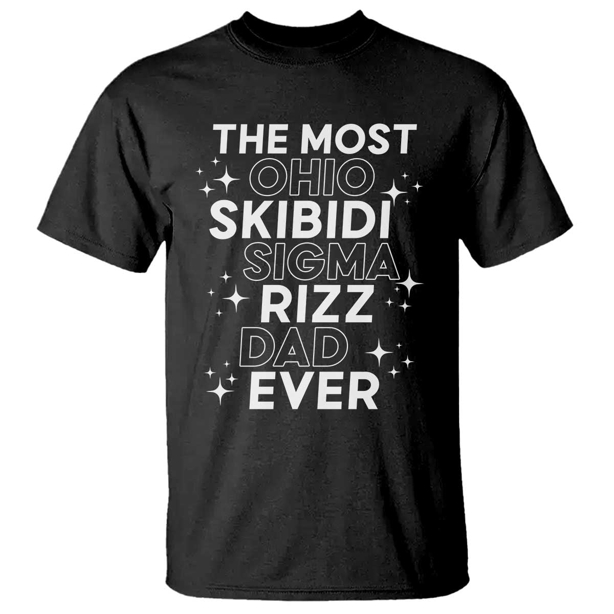 Funny The Most Ohio Skibidi Sigma Rizz Dad Ever T Shirt Father's Day