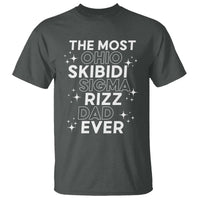 Funny The Most Ohio Skibidi Sigma Rizz Dad Ever T Shirt Father's Day