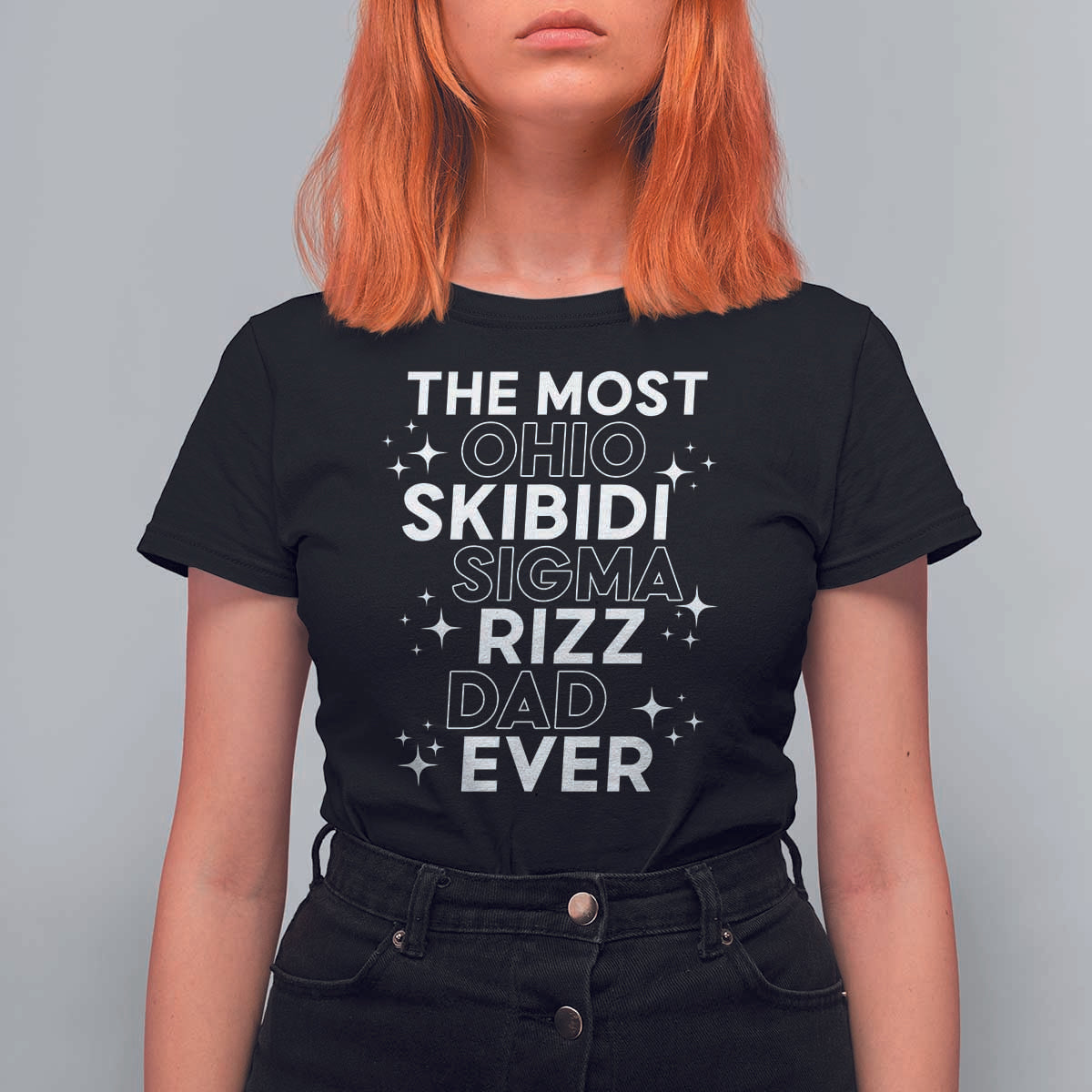 Funny The Most Ohio Skibidi Sigma Rizz Dad Ever T Shirt For Women Father's Day