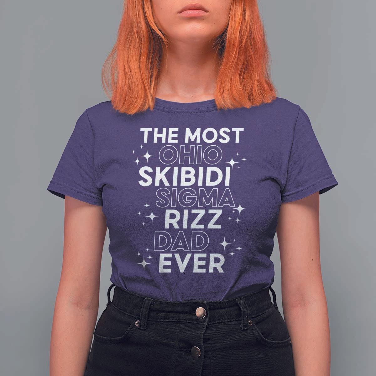 Funny The Most Ohio Skibidi Sigma Rizz Dad Ever T Shirt For Women Father's Day