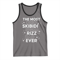 Funny The Most Ohio Skibidi Sigma Rizz Dad Ever Tank Top Father's Day