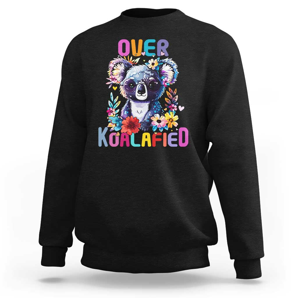 Funny Koala Sweatshirt Over Koalafied Cute Colorful Bear - Wonder Print Shop